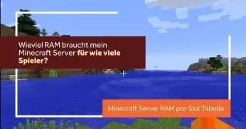 Minecraft Server Ram Bedarf zeigt minecraft welt mit wasser und Tabelle zur RAM Berechnung pro Spieler